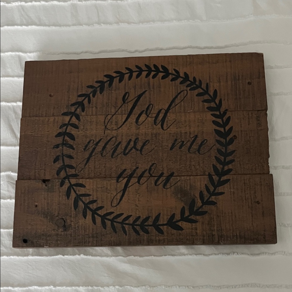 God Gave Me You Wooden Sign